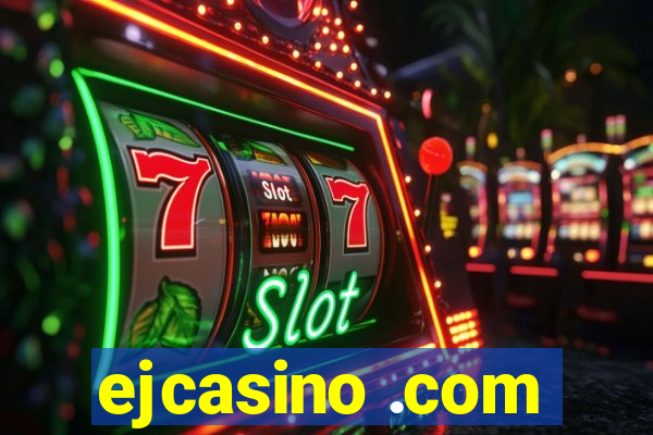 ejcasino .com